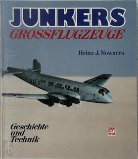 Junkers Grossflugzeuge - Heinz J. Nowarra (ISBN 9783613012240)
