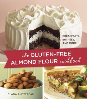 The Gluten-Free Almond Flour Cookbook - Elana Amsterdam (ISBN 9781587613456)