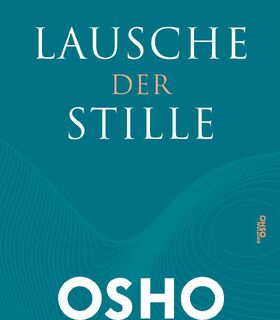 Lausche der Stille - Osho (ISBN 9783947508501)