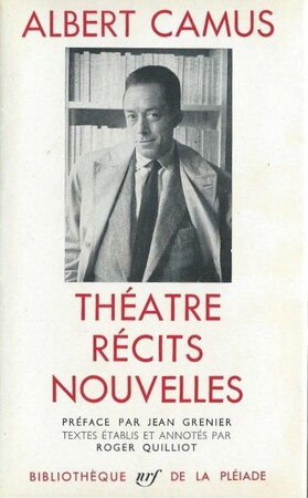 Théatre récits nouvelles - Albert Camus