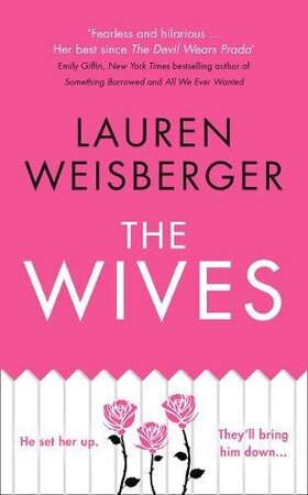 Wives - Lauren Weisberger Wives - Lauren Weisberger