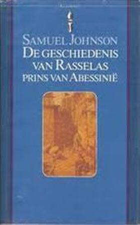 De geschiedenis van Rasselas prins van Abessinië - Samuel Johnson, Wim Tigges De geschiedenis van Rasselas prins van Abessinië - Samuel Johnson, Wim Tigges