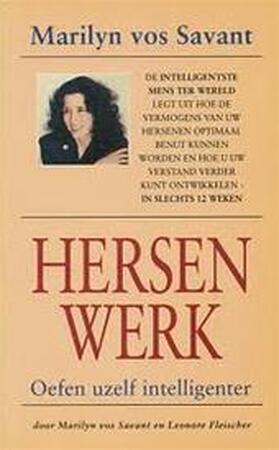 Hersenwerk - Marilyn Mach Vos Savant, Leonore Fleischer, C.M.M. Mouwen Hersenwerk - Marilyn Mach Vos Savant, Leonore Fleischer, C.M.M. Mouwen