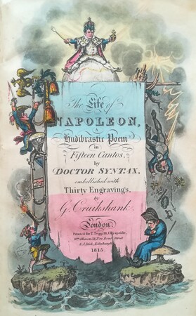 The Life of Napoleon, a Hudibrastic Poem in Fifteen Cantos - George Cruikshank The Life of Napoleon, a Hudibrastic Poem in Fifteen Cantos - George Cruikshank