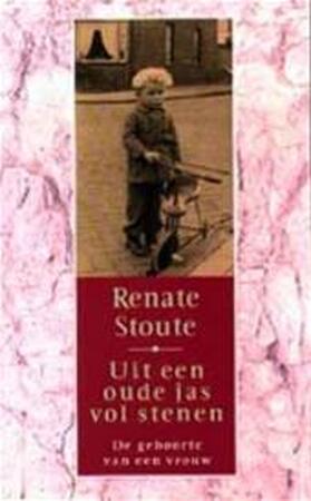 Uit een oude jas vol stenen - Renate Stoute Uit een oude jas vol stenen - Renate Stoute