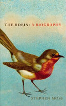 The Robin - Stephen Moss The Robin - Stephen Moss