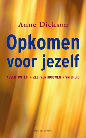 Opkomen voor jezelf - A. Dickson Opkomen voor jezelf - A. Dickson