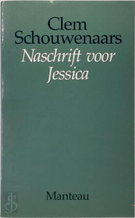 Naschrift voor Jessica - Clem Schouwenaars Naschrift voor Jessica - Clem Schouwenaars