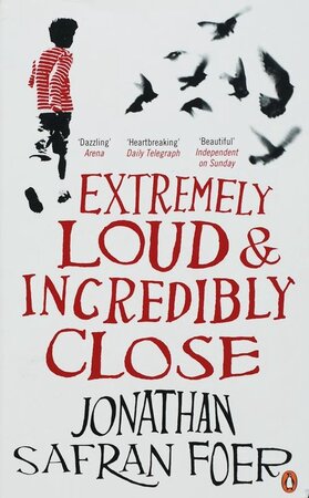 Extremely loud & incredibly close - Jonathan Safran Foer Extremely loud & incredibly close - Jonathan Safran Foer