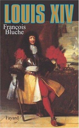 Louis XIV - François Bluche