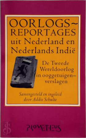 Oorlogsreportages uit Nederland en Nederlands-Indie - 