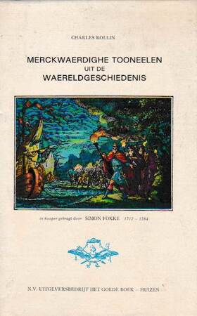 Merckwaerdighe Tooneelen uit de waereldgeschiedenis - Charles Rollin Merckwaerdighe Tooneelen uit de waereldgeschiedenis - Charles Rollin