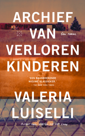 Archief van verloren kinderen - Valeria Luiselli Archief van verloren kinderen - Valeria Luiselli