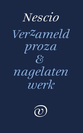 Verzameld werk en nagelaten proza - Nescio Verzameld werk en nagelaten proza - Nescio