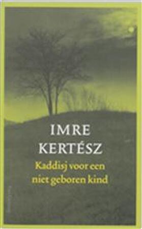 Kaddisj voor een niet geboren kind - I. Kertesz