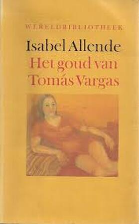 Het goud van Tomás Vargas - Isabel Allende Het goud van Tomás Vargas - Isabel Allende