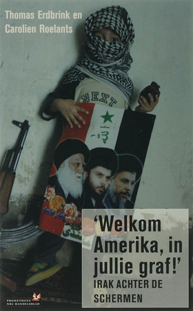 'Welkom Amerika, in jullie graf!' - T. Erdbrink, C. Roelants 'Welkom Amerika, in jullie graf!' - T. Erdbrink, C. Roelants