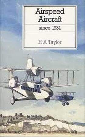 Airspeed aircraft since 1931 - Harold Anthony Taylor, Don H. Middleton Airspeed aircraft since 1931 - Harold Anthony Taylor, Don H. Middleton