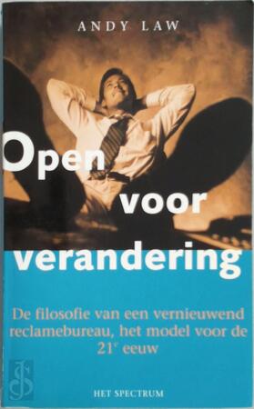 Open voor verandering: de filosofie van een vernieuwend reclamebureau - Andy Law, Connie Franssen