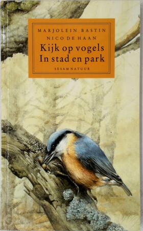 Kijk op vogels / In stad en park - M. Bastin, N. de Haan Kijk op vogels / In stad en park - M. Bastin, N. de Haan