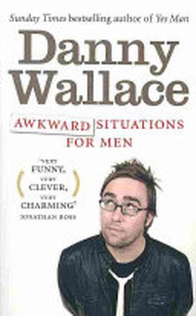 Awkward Situations for Men - Danny Wallace Awkward Situations for Men - Danny Wallace