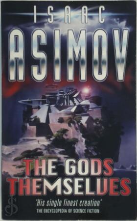 The Gods Themselves - Isaac Asimov The Gods Themselves - Isaac Asimov