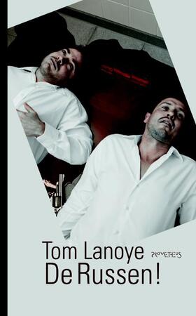 De Russen! - Tom Lanoye De Russen! - Tom Lanoye