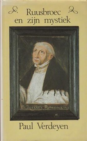 Ruusbroec en zijn mystiek - Paul Verdeyen, Jan van Ruusbroec