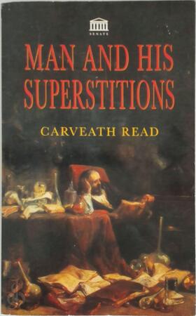 Man and his superstitions - Carveath Read Man and his superstitions - Carveath Read