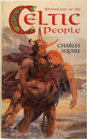 Mythology of the Celtic People - Charles Squire