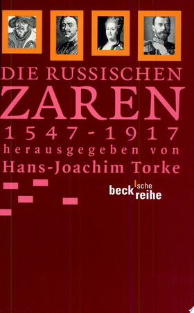 Die russischen Zaren, 1547-1917 - Hans-Joachim Torke
