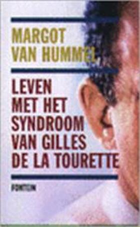 Leven met het syndroom van Gilles de la Tourette - Margot van Hummel Leven met het syndroom van Gilles de la Tourette - Margot van Hummel