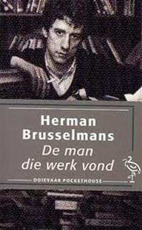De man die werk vond - Herman Brusselmans De man die werk vond - Herman Brusselmans