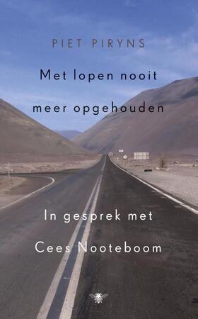 Met lopen nooit meer opgehouden - Piet Piryns, Cees Nooteboom Met lopen nooit meer opgehouden - Piet Piryns, Cees Nooteboom