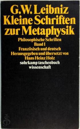 Kleine Schriften zur Metaphysik - Gottfried Wilhelm Leibniz Kleine Schriften zur Metaphysik - Gottfried Wilhelm Leibniz