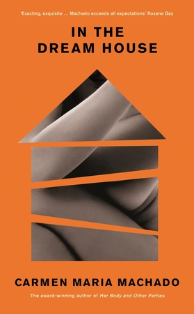 In the dream house - Carmen Maria Machado In the dream house - Carmen Maria Machado