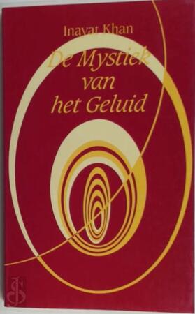 De mystiek van het geluid - Inayat Khan De mystiek van het geluid - Inayat Khan