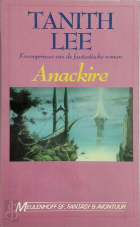 Anackire - Tanith Lee, Annemarie van Ewyck Anackire - Tanith Lee, Annemarie van Ewyck