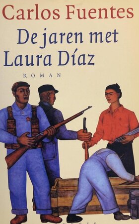 De jaren met Laura Díaz - Carlos Fuentes, Arie van der Wal De jaren met Laura Díaz - Carlos Fuentes, Arie van der Wal