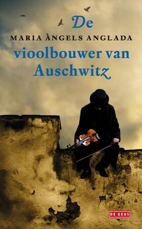 De vioolbouwer van Auschwitz - M. Angels Anglada De vioolbouwer van Auschwitz - M. Angels Anglada