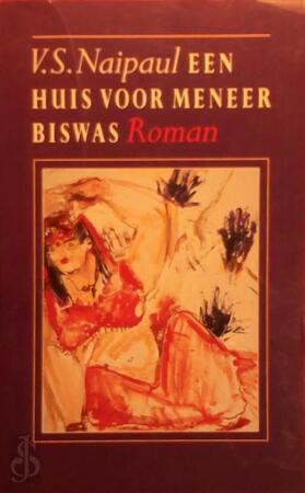Een huis voor meneer Biswas - V.S. Naipaul, Guido Golüke Een huis voor meneer Biswas - V.S. Naipaul, Guido Golüke