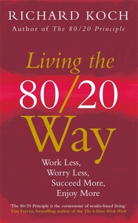 Living the 80/20 way - Richard Koch