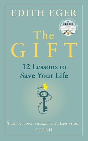 The Gift - Edith Eger The Gift - Edith Eger
