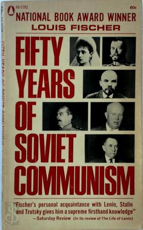Fifty years of Soviet Communism - Louis Fischer Fifty years of Soviet Communism - Louis Fischer