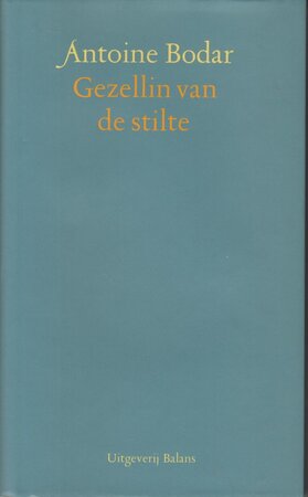 Gezellin van de stilte - Antoine Bodar