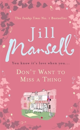 Don't Want to Miss a Thing - Jill Mansell Don't Want to Miss a Thing - Jill Mansell