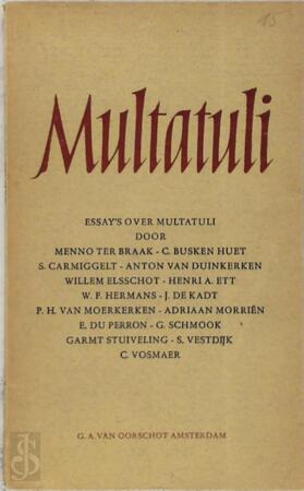 Multatuli - Menno Ter Braak, C. Busken Huet, Simon Carmiggelt, Willem Elsschot, Anton Van Duinkerken, Henri A. Ett, W.F. Hermans, J. De Kadt, P.H. Van Moerkerken, Adriaan Morriën, E. Du Perron, G. Schmook, Carmt Stuiveling, S. Vestdijk, C. Vosmaer Multatuli - Menno Ter Braak, C. Busken Huet, Simon Carmiggelt, Willem Elsschot, Anton Van Duinkerken, Henri A. Ett, W.F. Hermans, J. De Kadt, P.H. Van Moerkerken, Adriaan Morriën, E. Du Perron, G. Schmook, Carmt Stuiveling, S. Vestdijk, C. Vosmaer