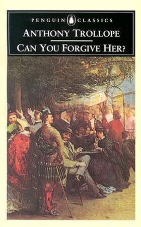 Can You Forgive Her? - Anthony Trollope Can You Forgive Her? - Anthony Trollope