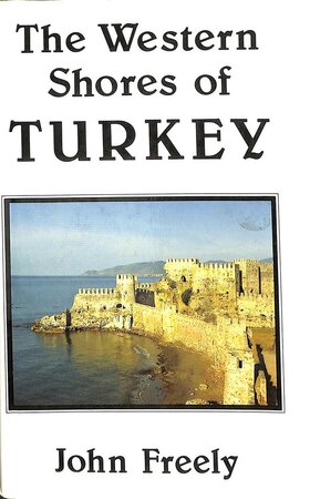 The Western Shores of Turkey - John Freely
