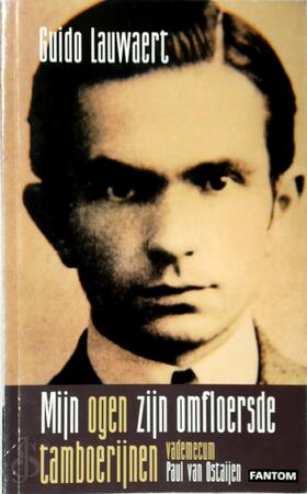 Mijn ogen zijn omfloersde tamboerijnen - Guido Lauwaert, Paul van Ostaijen